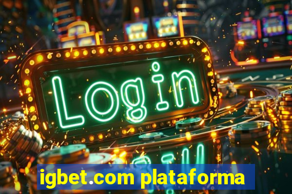 igbet.com plataforma